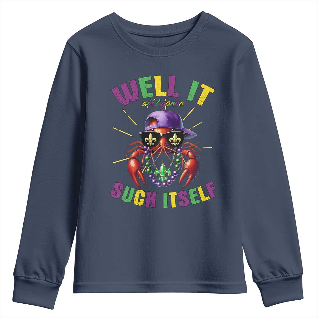 It Aint Gonna Suck Itself Crawfish Funny Mardi Gras Youth Sweatshirt - Wonder Print Shop