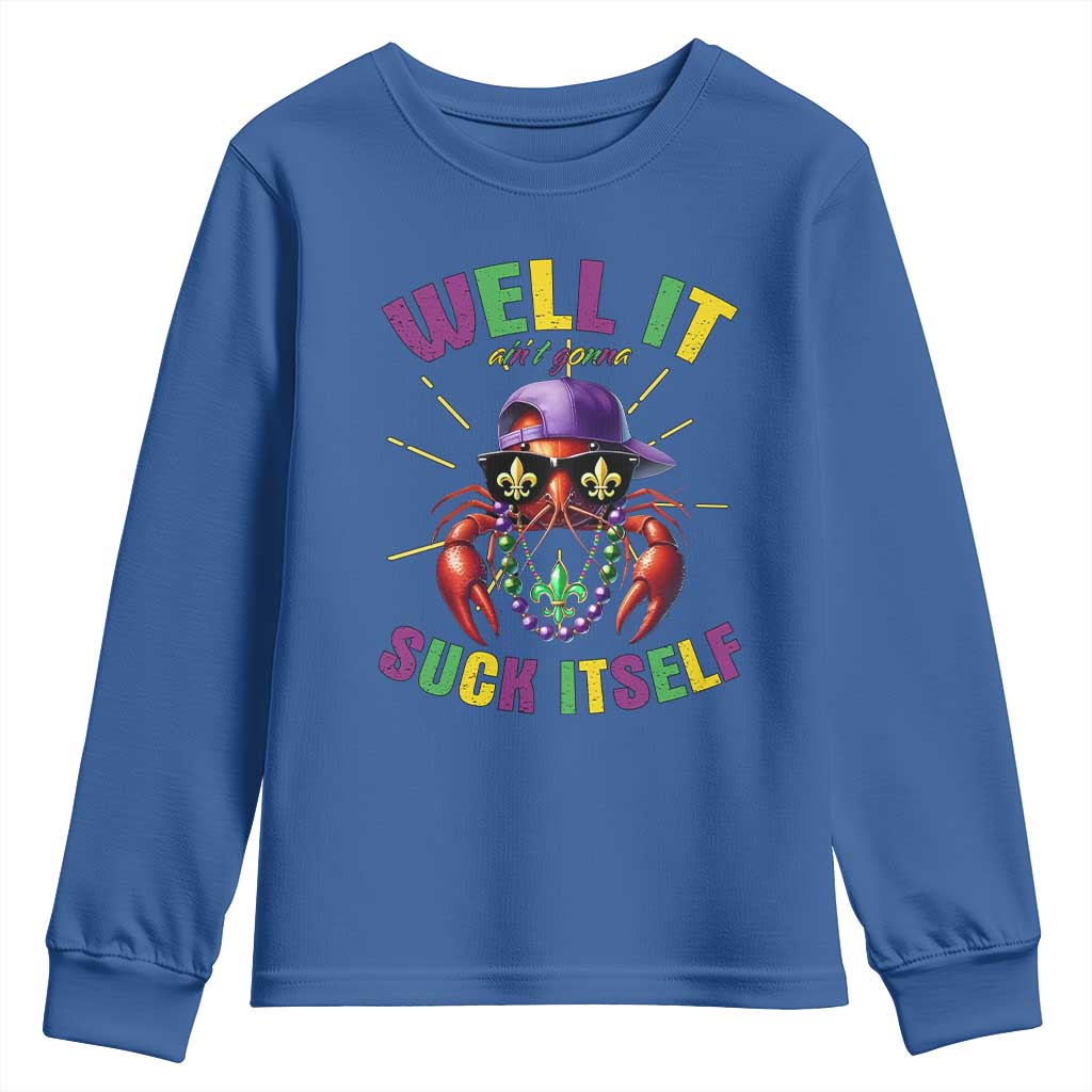 It Aint Gonna Suck Itself Crawfish Funny Mardi Gras Youth Sweatshirt - Wonder Print Shop