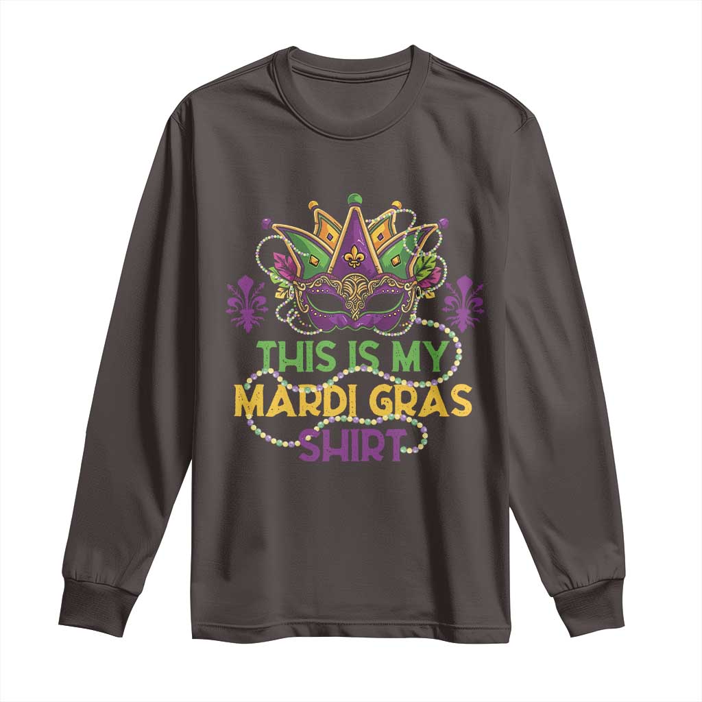 This Is My Mardi Gras Shirt Long Sleeve Shirt Funny Outfit Party Mask Costume