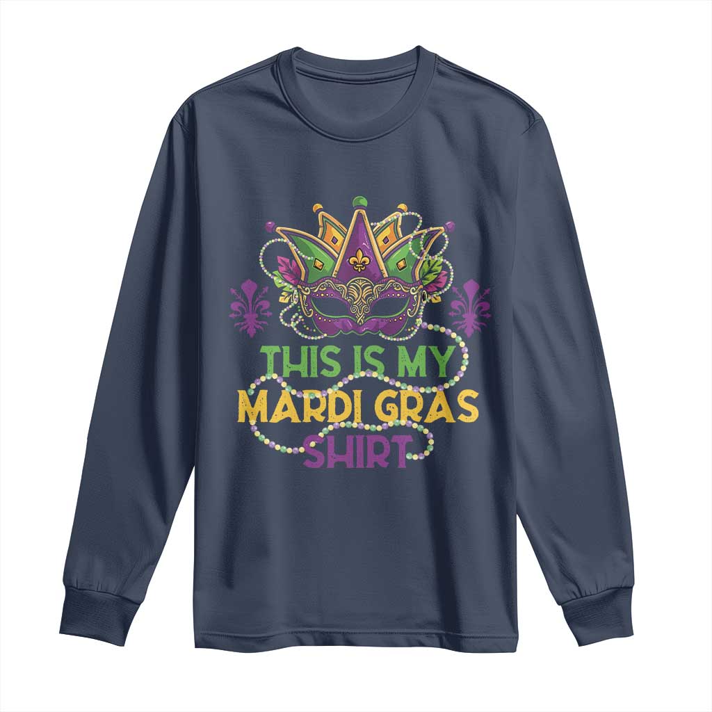 This Is My Mardi Gras Shirt Long Sleeve Shirt Funny Outfit Party Mask Costume