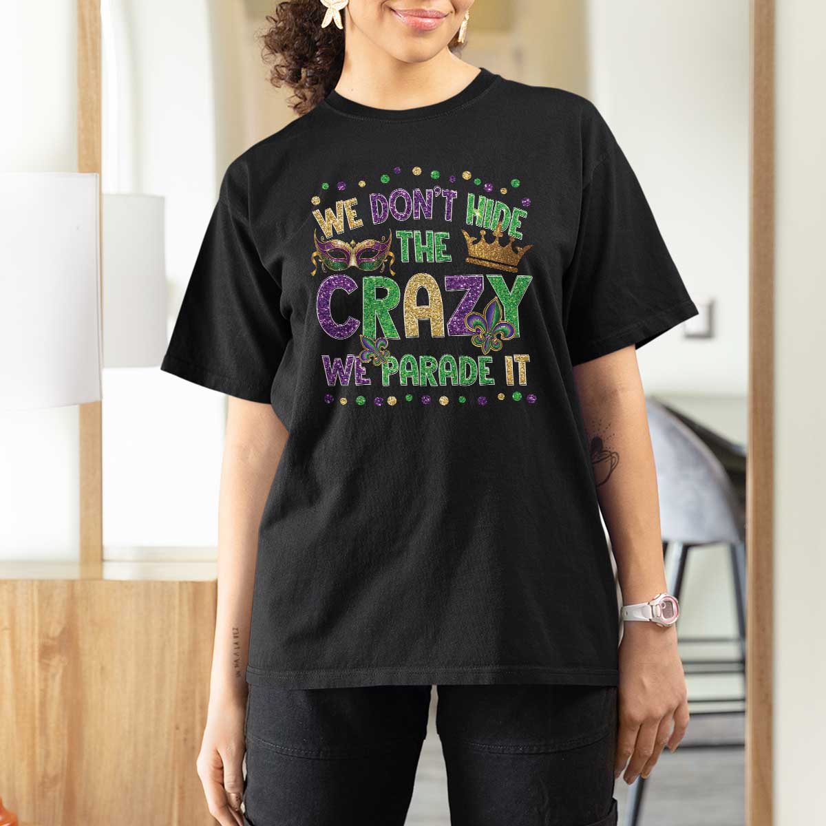 Funny Mardi Gras T Shirt For Women Glitter Print We Don't Hide The Crazy We Parade It