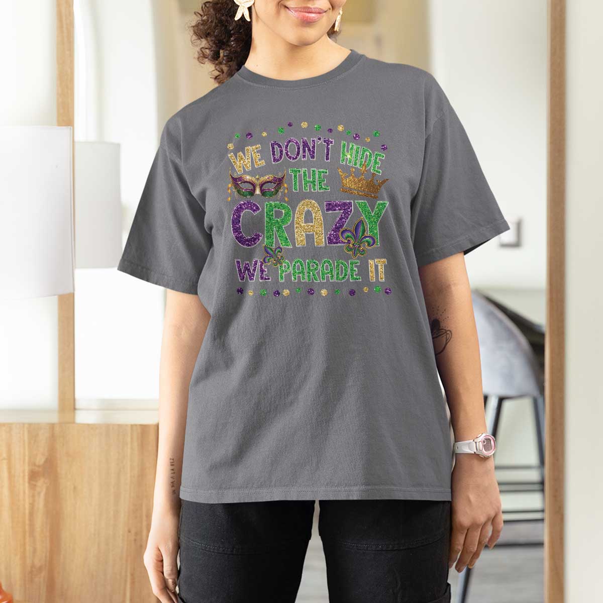 Funny Mardi Gras T Shirt For Women Glitter Print We Don't Hide The Crazy We Parade It