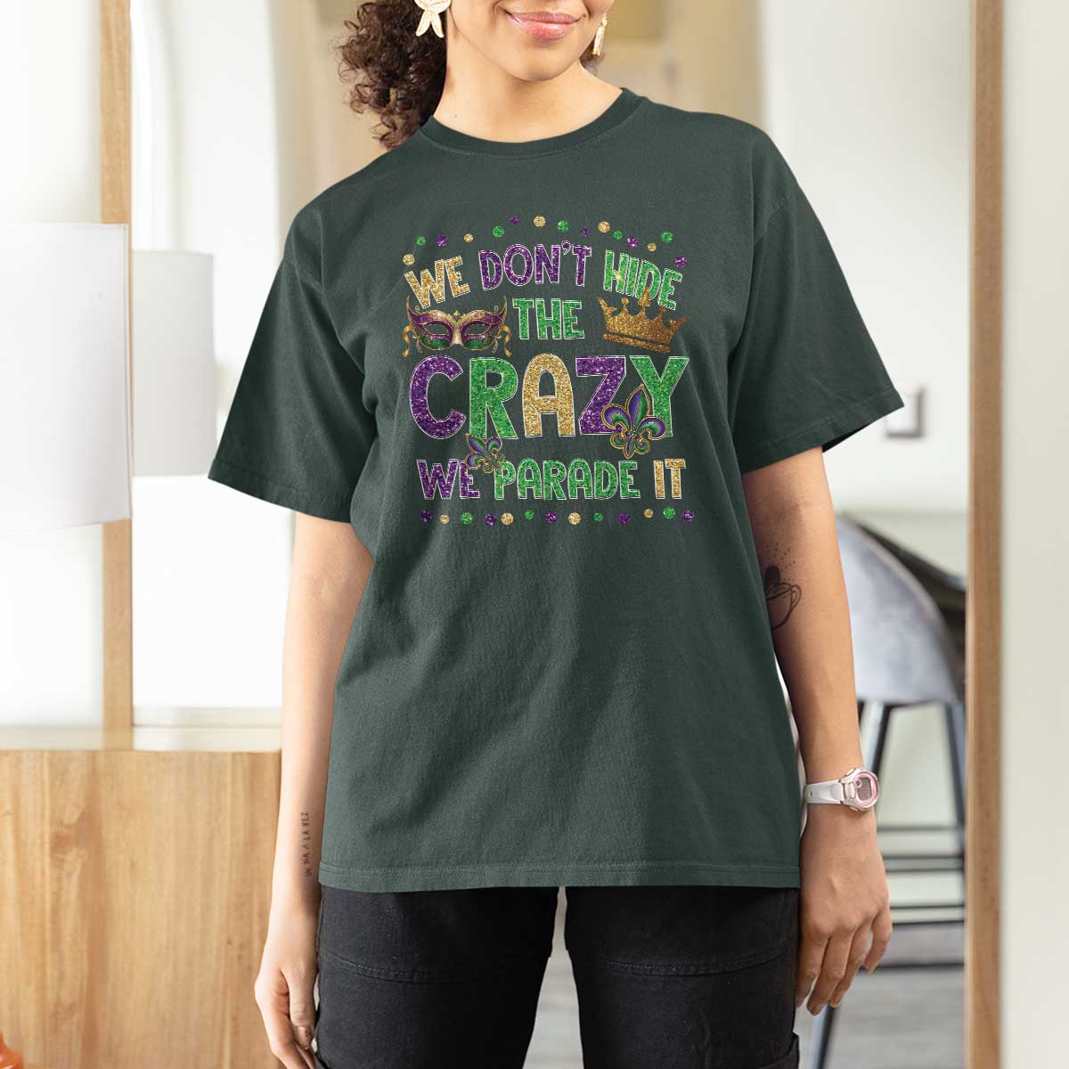 Funny Mardi Gras T Shirt For Women Glitter Print We Don't Hide The Crazy We Parade It
