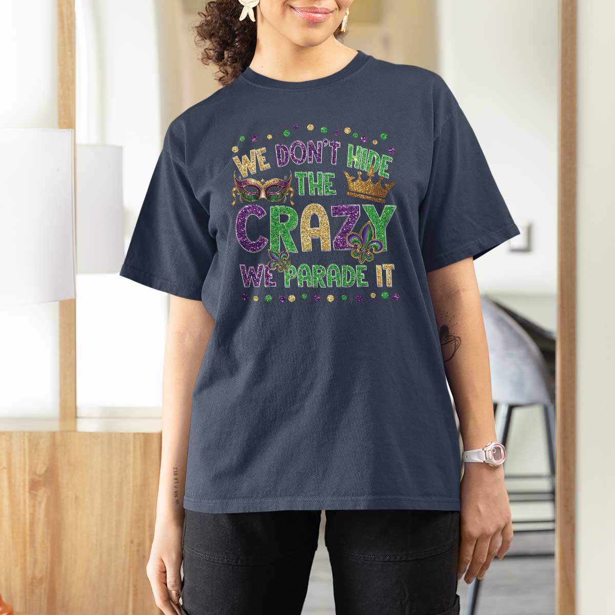 Funny Mardi Gras T Shirt For Women Glitter Print We Don't Hide The Crazy We Parade It