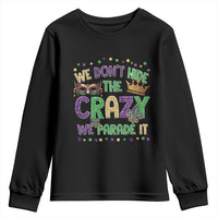 Funny Mardi Gras Youth Sweatshirt Glitter Print We Don't Hide The Crazy We Parade It