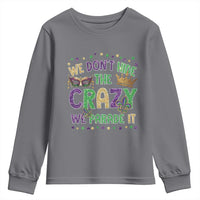 Funny Mardi Gras Youth Sweatshirt Glitter Print We Don't Hide The Crazy We Parade It
