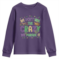 Funny Mardi Gras Youth Sweatshirt Glitter Print We Don't Hide The Crazy We Parade It