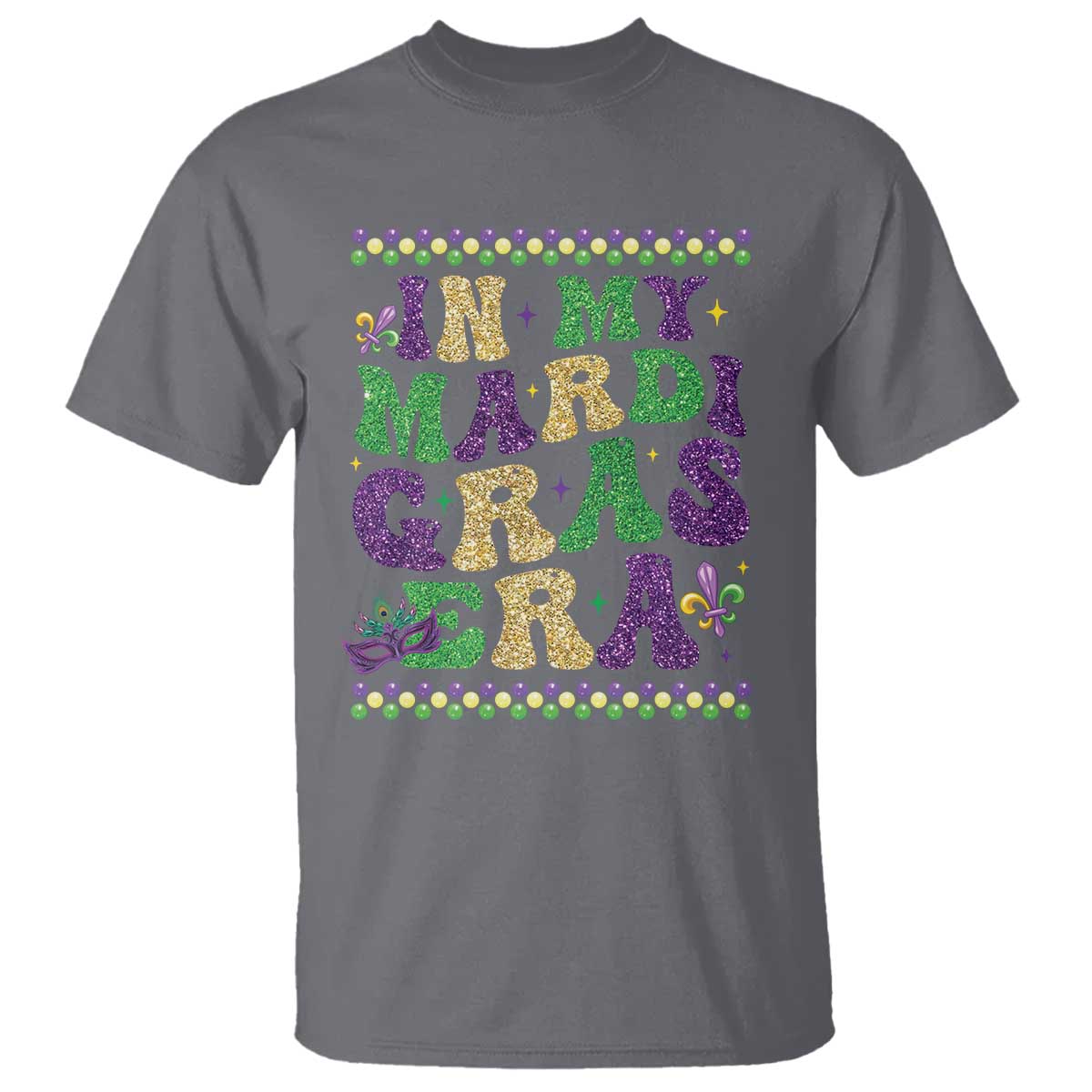 In My Mardi Gras Era T Shirt Carnival New Orleans Trip Glitter Print