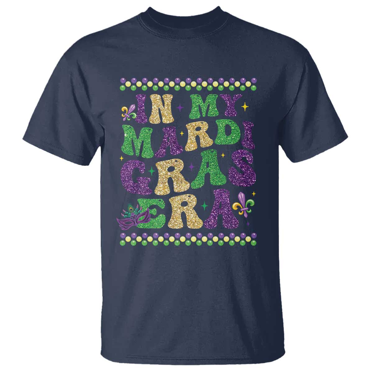In My Mardi Gras Era T Shirt Carnival New Orleans Trip Glitter Print