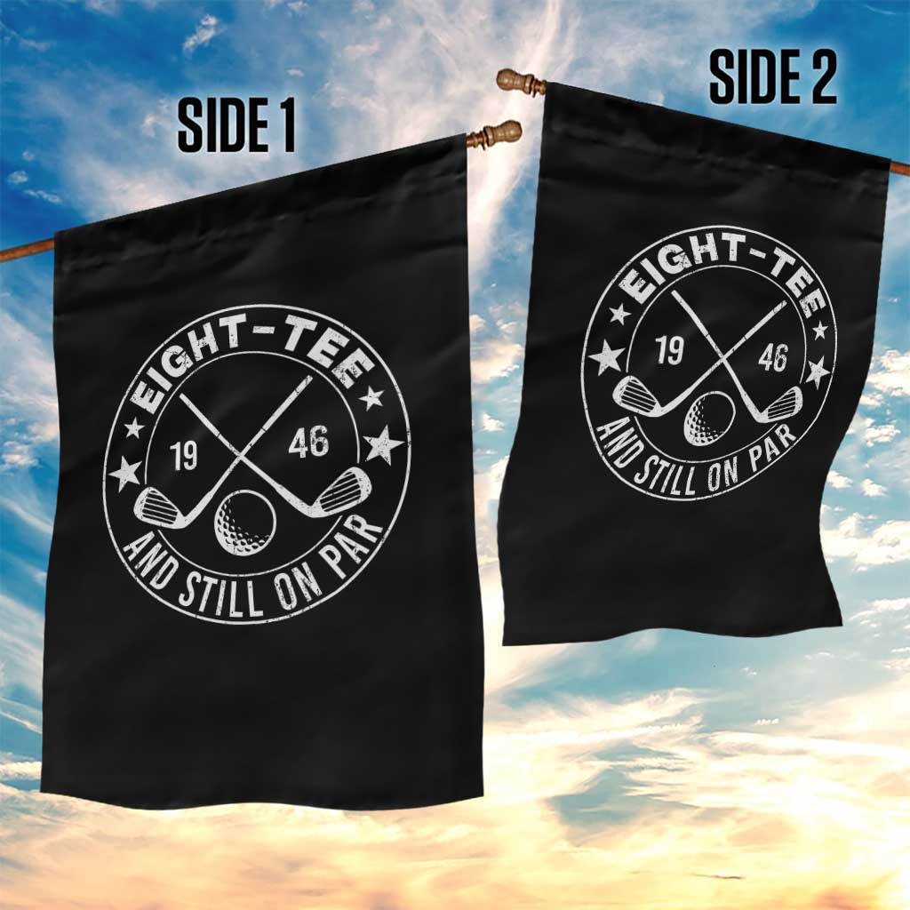 80th Birthday Golf Garden Flag Vintage 1946 Eight Tee And Still On Par Golf Lover Gift