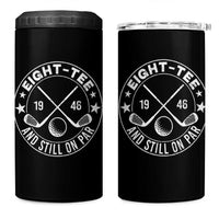 80th Birthday Golf 4 in 1 Can Cooler Tumbler Vintage 1946 Eight Tee And Still On Par Golf Lover Gift
