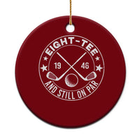 80th Birthday Golf Ceramic Ornament Vintage 1946 Eight Tee And Still On Par Golf Lover Gift