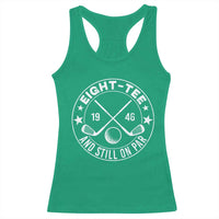80th Birthday Golf Racerback Tank Top Vintage 1946 Eight Tee And Still On Par Golf Lover Gift