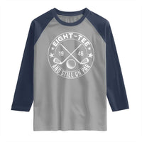 80th Birthday Golf Raglan Shirt Vintage 1946 Eight Tee And Still On Par Golf Lover Gift