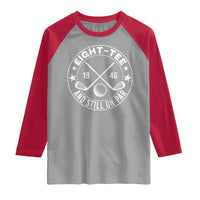80th Birthday Golf Raglan Shirt Vintage 1946 Eight Tee And Still On Par Golf Lover Gift