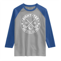 80th Birthday Golf Raglan Shirt Vintage 1946 Eight Tee And Still On Par Golf Lover Gift