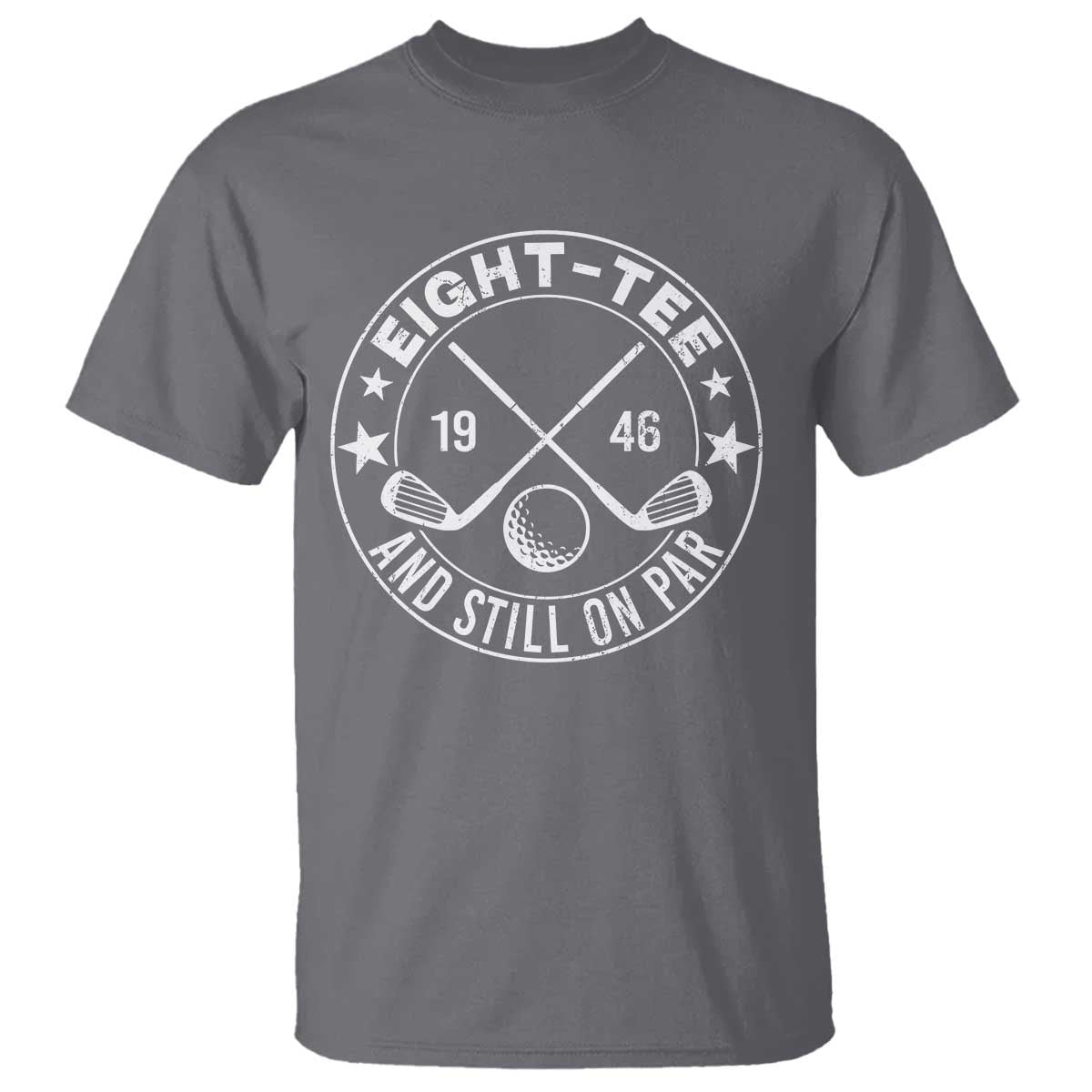 80th Birthday Golf T Shirt Vintage 1946 Eight Tee And Still On Par Golf Lover Gift