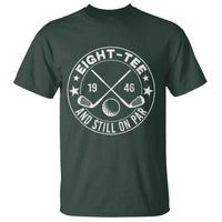 80th Birthday Golf T Shirt Vintage 1946 Eight Tee And Still On Par Golf Lover Gift