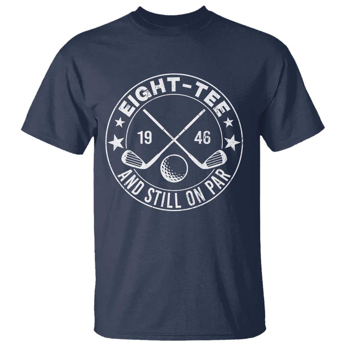 80th Birthday Golf T Shirt Vintage 1946 Eight Tee And Still On Par Golf Lover Gift