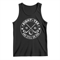 80th Birthday Golf Tank Top Vintage 1946 Eight Tee And Still On Par Golf Lover Gift