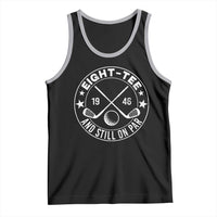 80th Birthday Golf Tank Top Vintage 1946 Eight Tee And Still On Par Golf Lover Gift