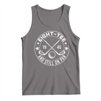 80th Birthday Golf Tank Top Vintage 1946 Eight Tee And Still On Par Golf Lover Gift