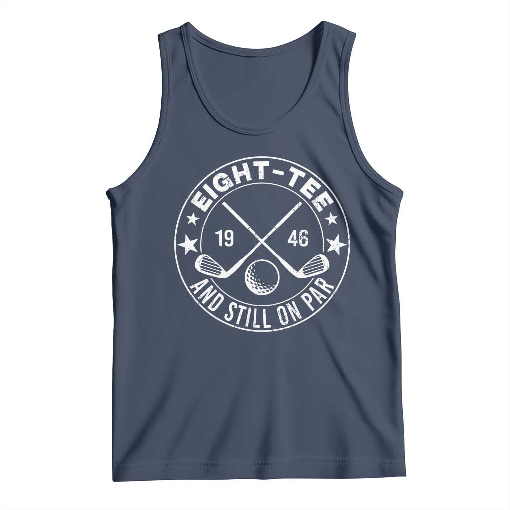 80th Birthday Golf Tank Top Vintage 1946 Eight Tee And Still On Par Golf Lover Gift