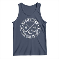 80th Birthday Golf Tank Top Vintage 1946 Eight Tee And Still On Par Golf Lover Gift