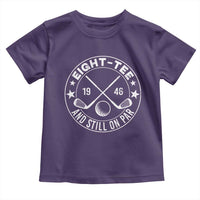 80th Birthday Golf Toddler T Shirt Vintage 1946 Eight Tee And Still On Par Golf Lover Gift