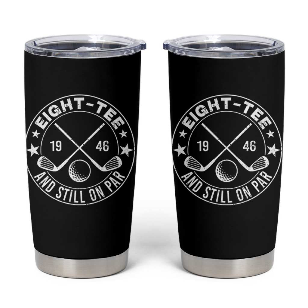 80th Birthday Golf Tumbler Cup Vintage 1946 Eight Tee And Still On Par Golf Lover Gift