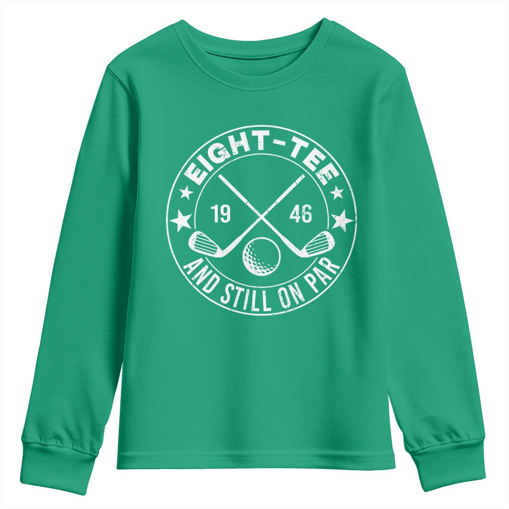 80th Birthday Golf Youth Sweatshirt Vintage 1946 Eight Tee And Still On Par Golf Lover Gift