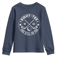80th Birthday Golf Youth Sweatshirt Vintage 1946 Eight Tee And Still On Par Golf Lover Gift