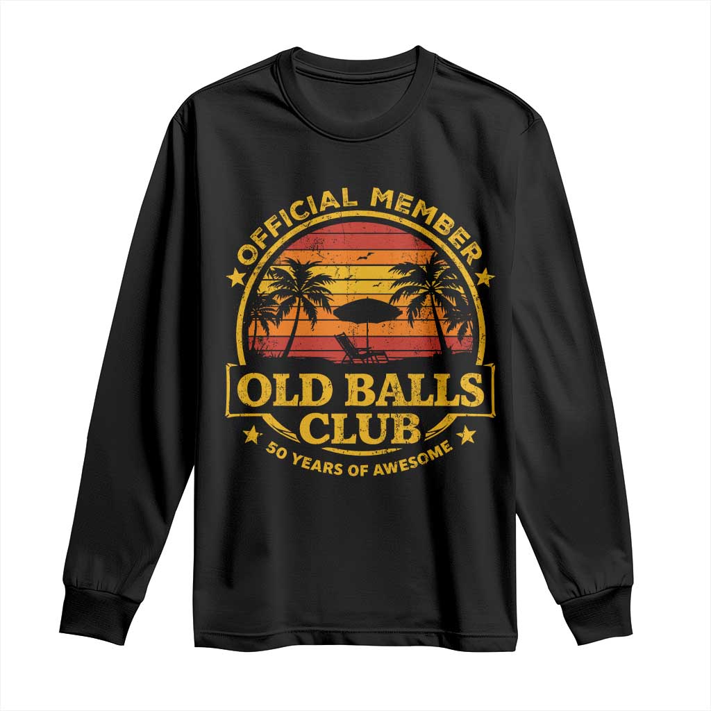 Funny 50th Birthday Long Sleeve Shirt Retro Old Balls Club Gag Gift