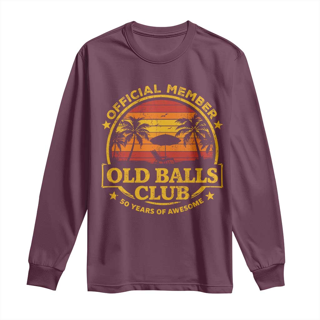 Funny 50th Birthday Long Sleeve Shirt Retro Old Balls Club Gag Gift