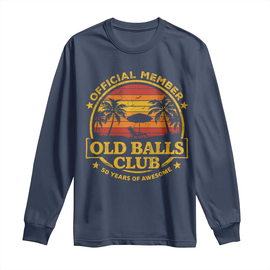 Funny 50th Birthday Long Sleeve Shirt Retro Old Balls Club Gag Gift