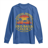 Funny 50th Birthday Long Sleeve Shirt Retro Old Balls Club Gag Gift