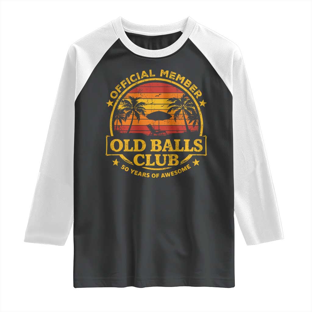 Funny 50th Birthday Raglan Shirt Retro Old Balls Club Gag Gift