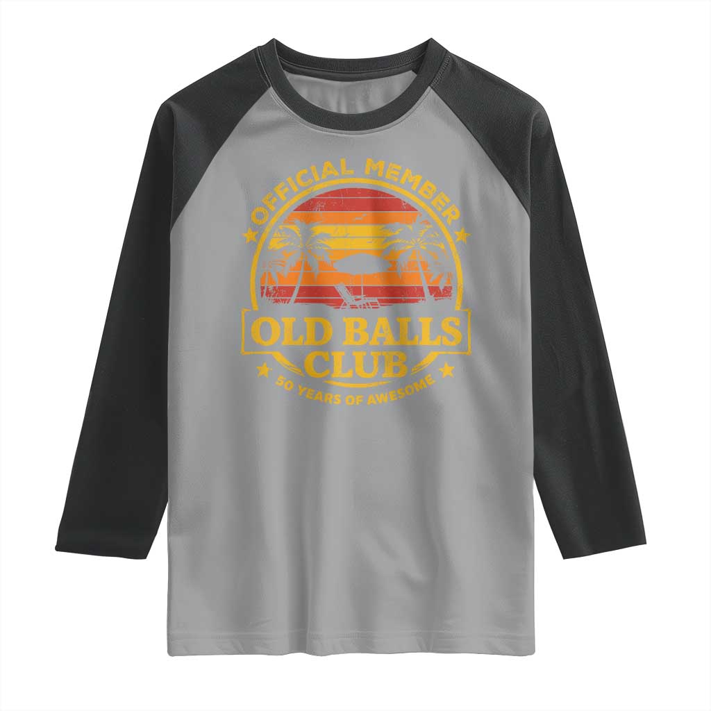 Funny 50th Birthday Raglan Shirt Retro Old Balls Club Gag Gift