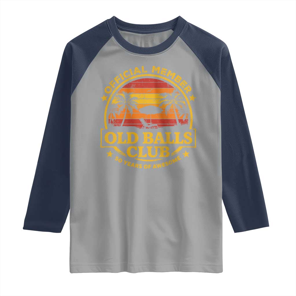 Funny 50th Birthday Raglan Shirt Retro Old Balls Club Gag Gift