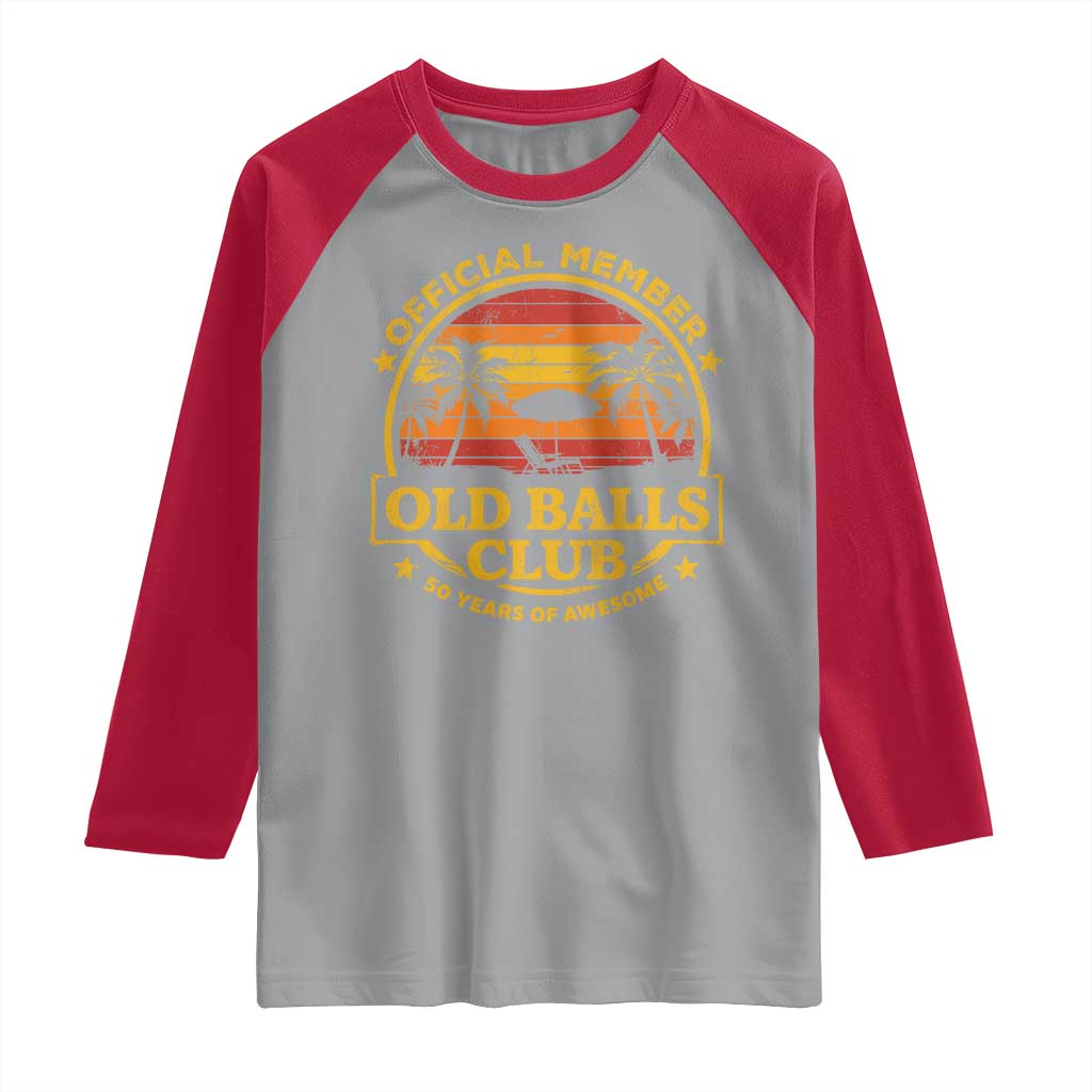 Funny 50th Birthday Raglan Shirt Retro Old Balls Club Gag Gift