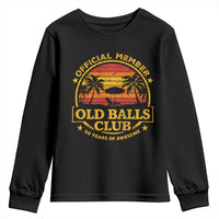 Funny 50th Birthday Youth Sweatshirt Retro Old Balls Club Gag Gift