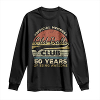 Funny 50th Birthday Long Sleeve Shirt Retro Old Balls Club 50 Years Of Awesome Gag Gift