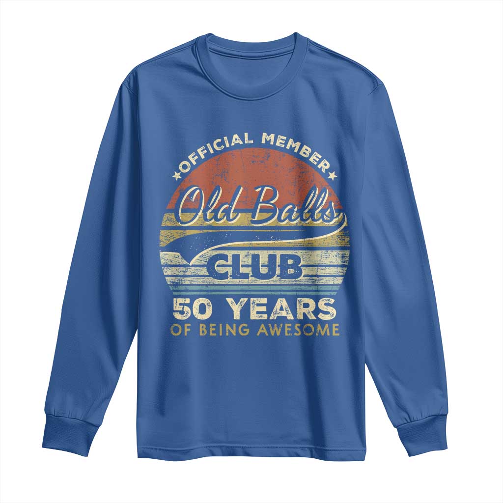 Funny 50th Birthday Long Sleeve Shirt Retro Old Balls Club 50 Years Of Awesome Gag Gift