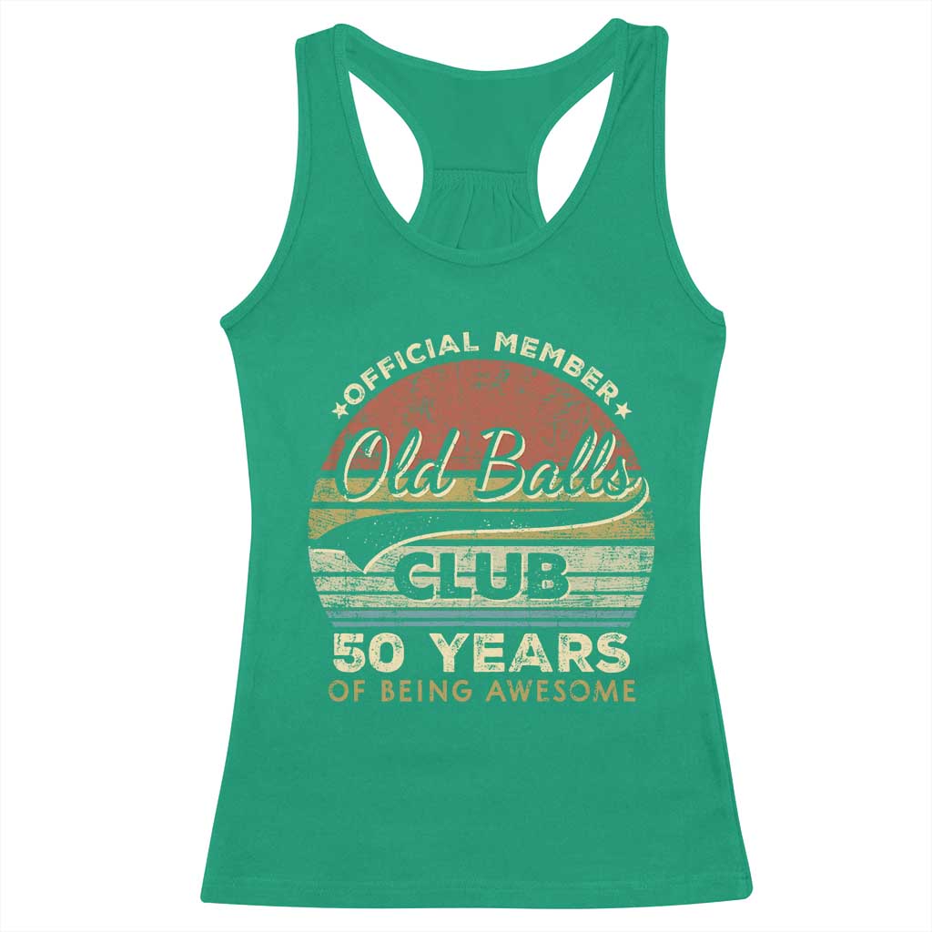 Funny 50th Birthday Racerback Tank Top Retro Old Balls Club 50 Years Of Awesome Gag Gift