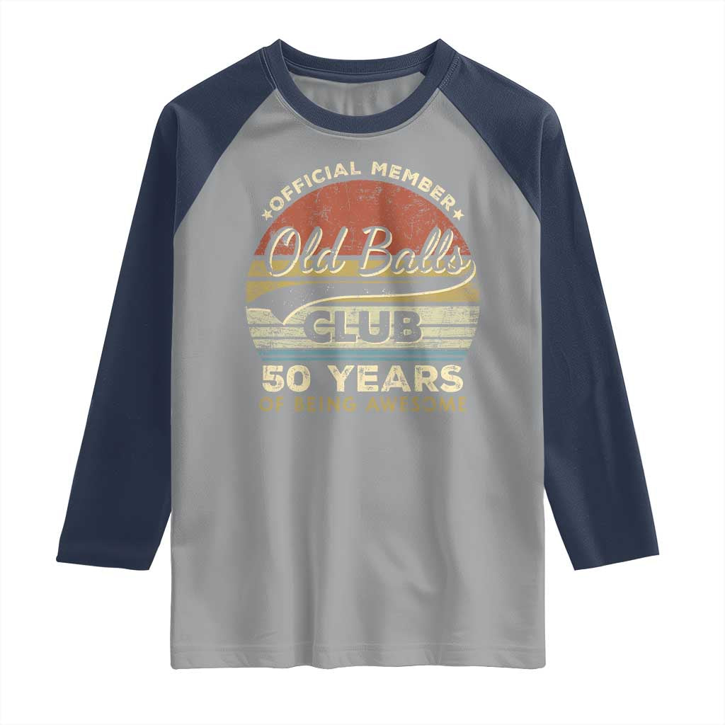 Funny 50th Birthday Raglan Shirt Retro Old Balls Club 50 Years Of Awesome Gag Gift