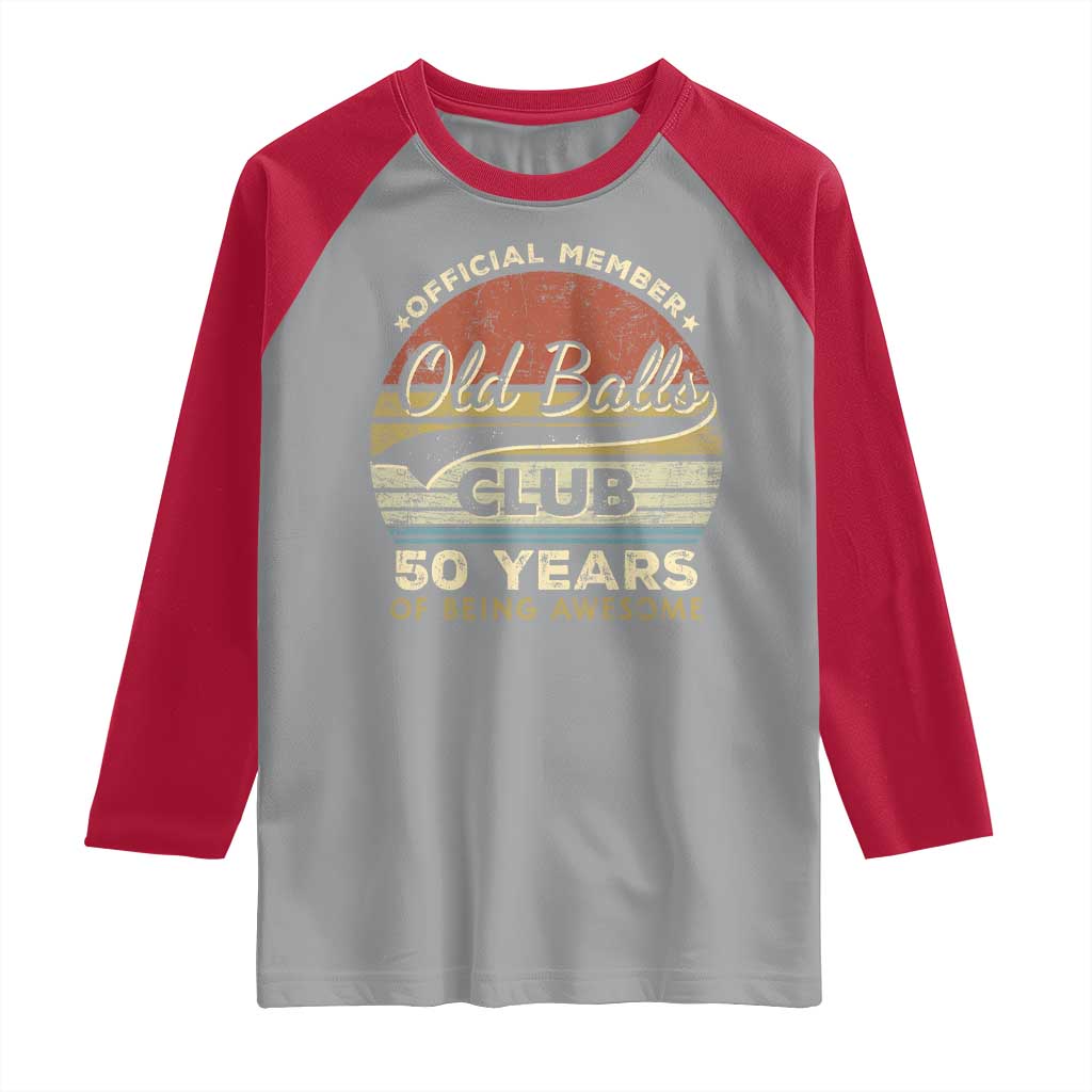 Funny 50th Birthday Raglan Shirt Retro Old Balls Club 50 Years Of Awesome Gag Gift