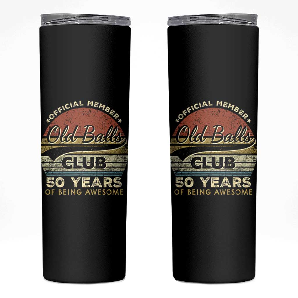 Funny 50th Birthday Skinny Tumbler Retro Old Balls Club 50 Years Of Awesome Gag Gift