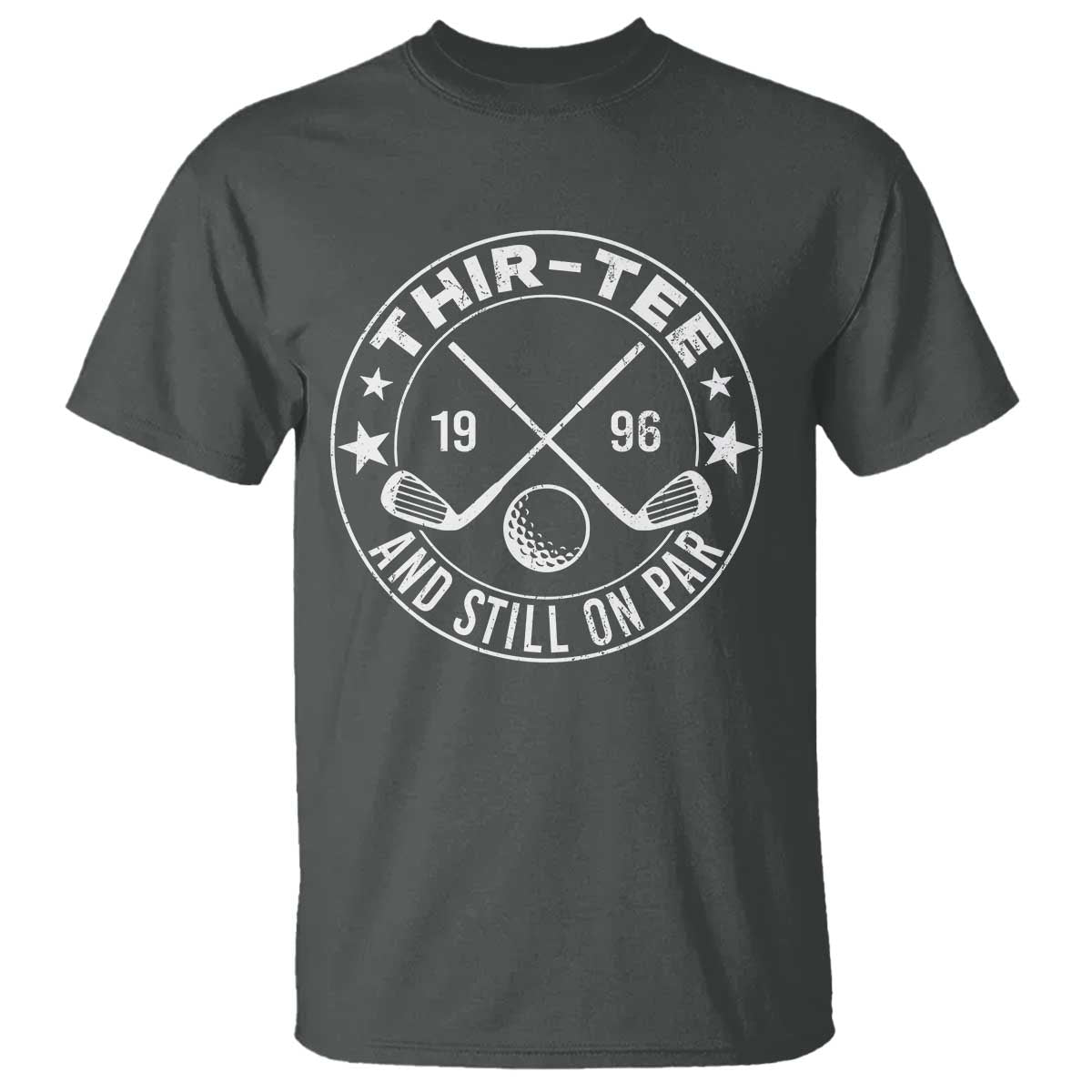 30th Birthday Golf T Shirt Vintage 1996 Thir Tee And Still On Par Golf Lover Gift