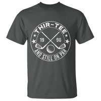 30th Birthday Golf T Shirt Vintage 1996 Thir Tee And Still On Par Golf Lover Gift