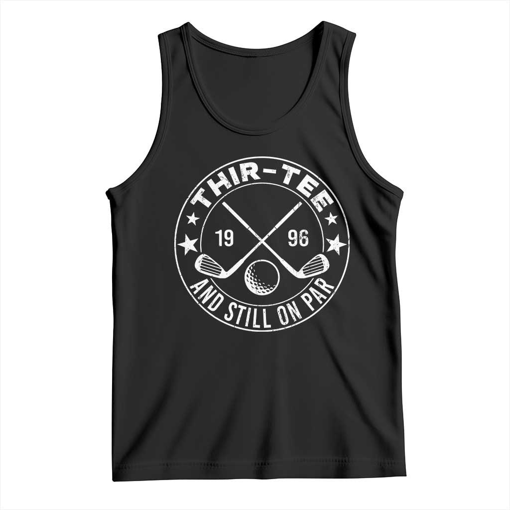30th Birthday Golf Tank Top Vintage 1996 Thir Tee And Still On Par Golf Lover Gift